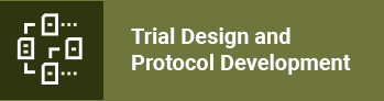 Trial Design and Protocol Development